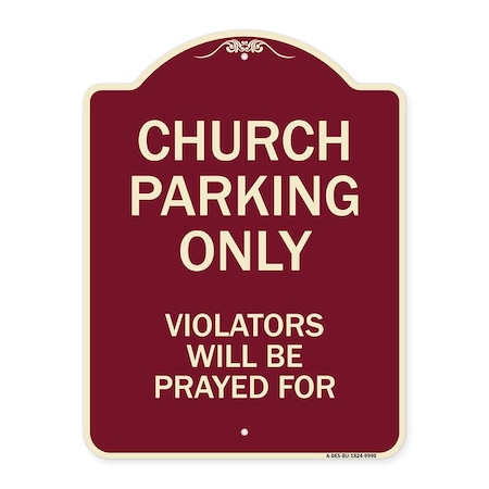 Signmission Designer Series-Church Parking Only Violators Will Be Prayed For, 24" x 18", BU-1824-9990 A-DES-BU-1824-9990